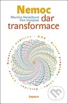 Nemoc - Dar transformace - Martina Hanáčková, Petr Hanáček - kniha z kategorie Spiritualita