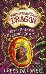 How to Seize a Dragon's Jewel - Cressida Cowell