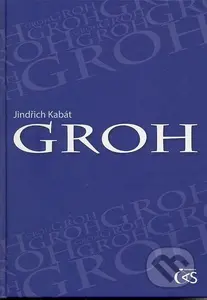 Groh - Jindřich Kabát - kniha z kategorie Společenská beletrie
