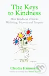 The Keys to Kindness (How Kindness Unlocks Wellbeing, Success and Purpose) - kniha z kategorie Psychologie