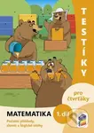 Testíky pro čtvrťáky Matematika 1. díl (Početní příklady, slovní a logické úlohy) - kniha z kategorie 1. stupeň