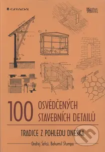 100 osvědčených stavebních detailů (Tradice z pohledu dneška) - kniha z kategorie Přírodní vědy a technika