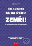 Hra na oliheň – Kuba řekl: Zemři! (Co všechno jste schopní udělat pro peníze?) - kniha z kategorie Thrillery