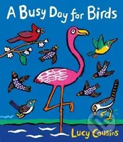 A Busy Day for Birds - Lucy Cousins - kniha z kategorie Beletrie pro děti