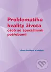 Problematika kvality života osob se speciálními potřebami - kniha z kategorie Speciální pedagogika