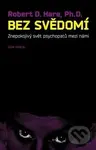 Bez svědomí (Znepokojivý svět psychopatů mezi námi) - kniha z kategorie Psychologie
