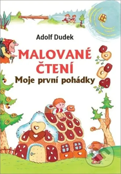 Malované čtení (Moje první pohádka) - Adolf Dudek - kniha z kategorie Pohádky