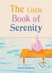 The Little Book of Serenity - Cheryl Rickman - kniha z kategorie Motivace a seberozvoj