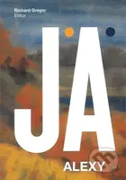 Ja Alexy - Richard Gregor - kniha z kategorie Malířství