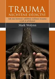 Trauma - nechtěné dědictví - Mark Wolyn