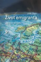 Život emigranta - Jaroslav Najman
