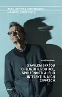 Jako obvykle jsem hledal nějakou třetí cestu - Pavel Barša, Matěj Metelec - e-kniha