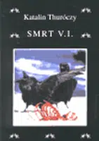 Smrt V.I. - Katalin Thuróczy