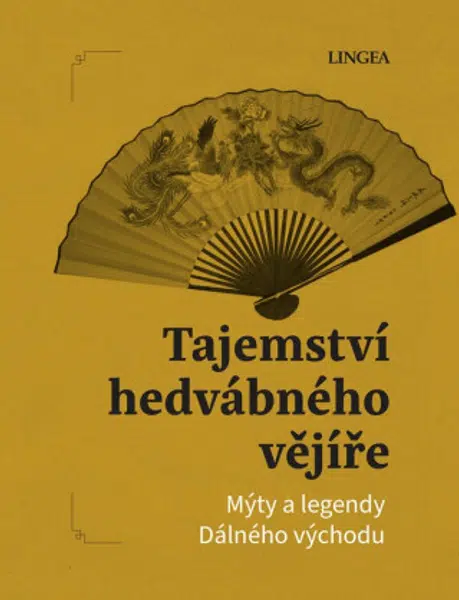 Tajemství hedvábného vějíře: Mýty a legendy Dálného východu - Ondřej Pivoda, Vladimír Rimbala