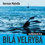 Bílá velryba (rozhlasová hra) - Herman Melville - audiokniha