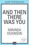 And Then There Was You - Miranda Dickinson