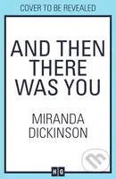 And Then There Was You - Miranda Dickinson