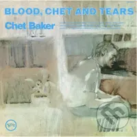 Chet Baker: Blood, Chet And Tears LP - Chet Baker