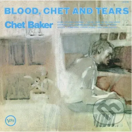 Chet Baker: Blood, Chet And Tears LP - Chet Baker
