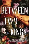 Between Two Kings (Split or Swallow 2: the even steamier sequel to the bestselling novel that is taking the world by storm!) - kniha z kategorie…