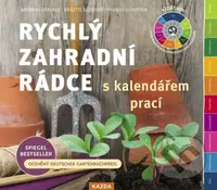 Rychlý zahradní rádce s kalendářem prací - Brigitte Goss, Thomas Schuster, Andreas Barlage - kniha z kategorie Dům, byt a zahrada