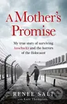 A Mother's Promise (My true story of surviving Auschwitz and the horrors of the Holocaust, the Sunday Times bestseller) - kniha z kategorie Beletrie