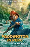 Paddington in Peru (The Story of the Movie) - Anna Wilsonová - kniha z kategorie Beletrie pro děti
