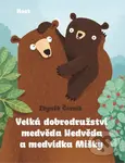 Velká dobrodružství medvěda Nedvěda a medvídka Mišky - kniha z kategorie Pohádky