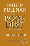 The Rose Field: The Book of Dust Volume Three - Philip Pullman - kniha z kategorie Fantasy