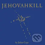 Julian Cope: Jehovahkill LP (2 LP) - Julian Cope