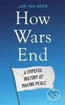 How Wars End - Jan van Aken - kniha z kategorie Politologie a politika