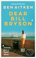 Dear Bill Bryson (Footnotes from a Small Island) - Ben Aitken - kniha z kategorie Zdraví a životní styl