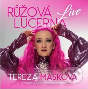 Tereza Mašková: Růžová Lucerna live (Limitovaná Edice)