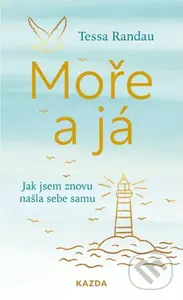Moře a já (Jak jsem znovu našla sebe samu) - Tessa Randau, Ruth Botzenhardt (ilustrátor) - kniha z kategorie Společenská beletrie