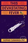 This Devastating Fever - Sophie Cunningham - kniha z kategorie Společenská beletrie