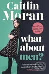What About Men? - Caitlin Moran - kniha z kategorie Humanitní a společenské vědy