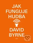 Jak funguje hudba - David Byrne