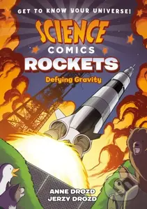 Science Comics Rockets (Defying Gravity) - Anne Drozd