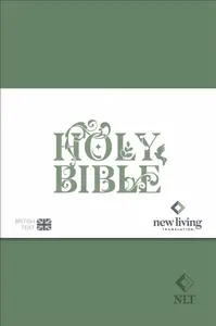 NLT Holy Bible – New Living Translation, British Text Version in Green Soft–tone Flexiback Binding - Professor NLT Translators