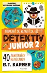 Detektív junior 2: Pripraviť sa, nezabiť sa, lúštiť! - G.T. Karber