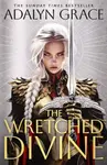 The Wretched Divine - Adalyn Grace