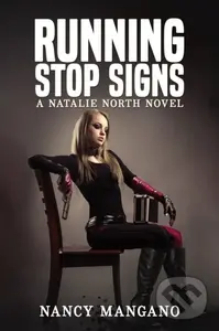 Running Stop Signs (A Natalie North Novel) - Nancy Mangano