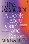 The Reactor (A Book about Grief and Repair) - Nick Blackburn