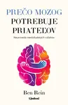 Prečo mozog potrebuje priateľov - Ben Rein
