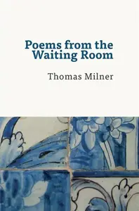 Poems from the Waiting Room - Thomas Milner