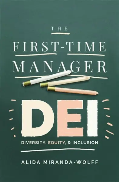 The First-Time Manager: DEI - Alida Miranda-Wolff