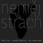 Něžná noc, Blanka Šrůmová, Jan Sahara Hedl – Neměj strach