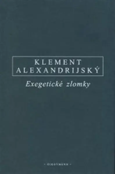 Exegetické zlomky - Klement Alexandrijský