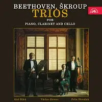 Aleš Bílek, Václav Jírovec, Felix Slováček – Beethoven, Škroup: Tria pro klavír, klarinet a violoncello