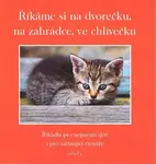Říkáme si na dvorečku, na zahrádce, ve chlívečku